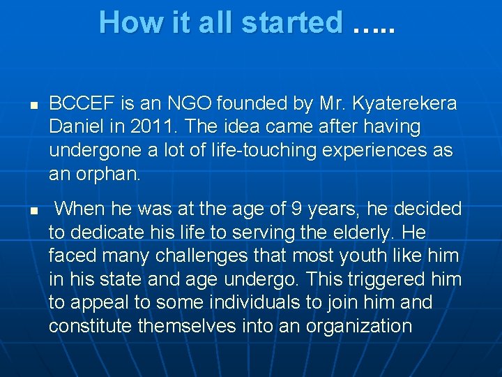 How it all started …. . n n BCCEF is an NGO founded by