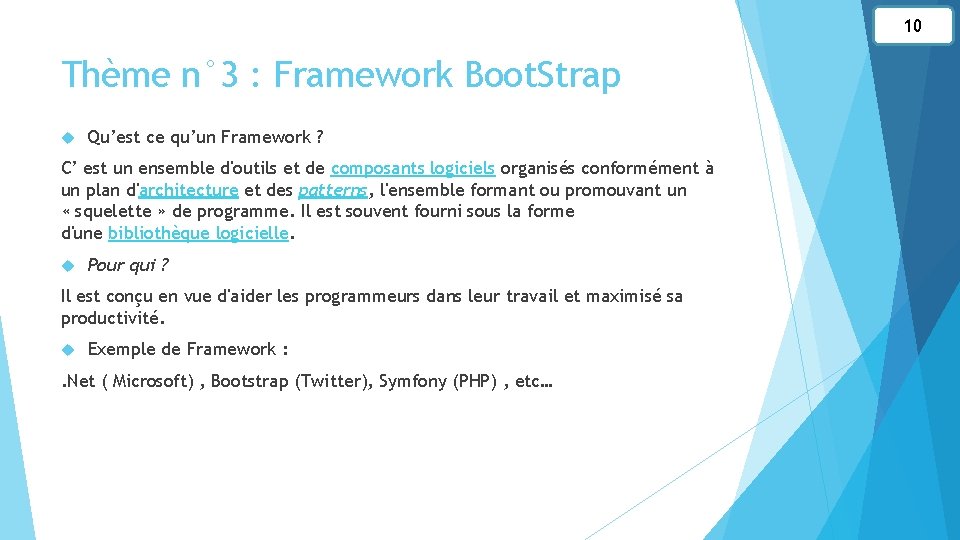 10 Thème n° 3 : Framework Boot. Strap Qu’est ce qu’un Framework ? C’