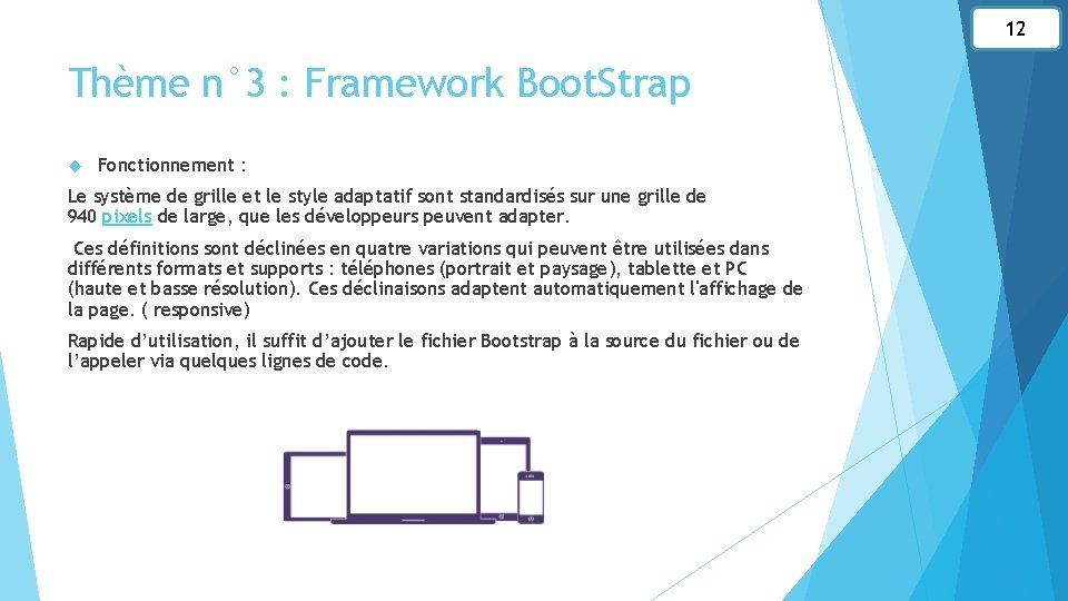 12 Thème n° 3 : Framework Boot. Strap Fonctionnement : Le système de grille