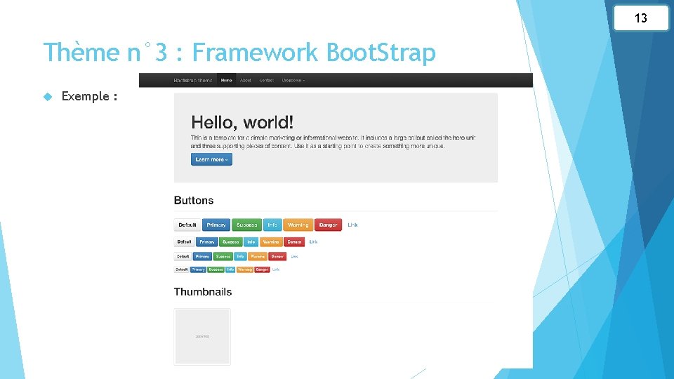 13 Thème n° 3 : Framework Boot. Strap Exemple : 