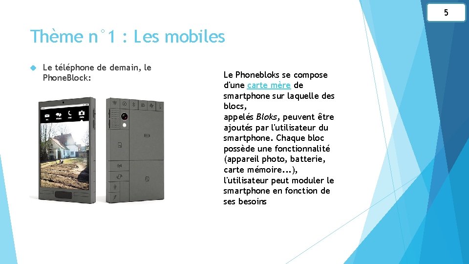 5 Thème n° 1 : Les mobiles Le téléphone de demain, le Phone. Block: