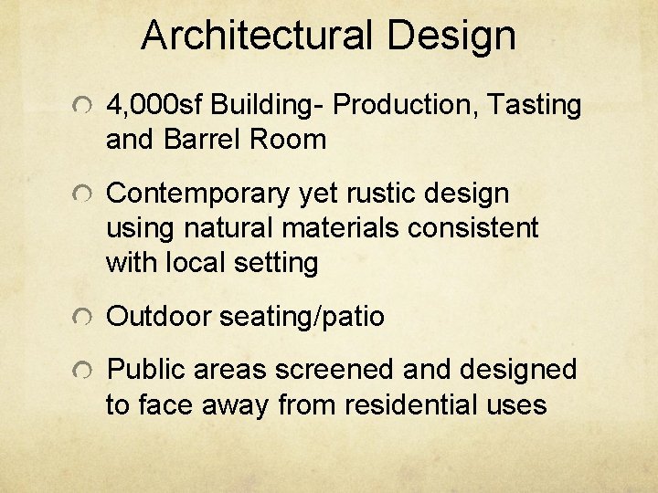 Architectural Design 4, 000 sf Building- Production, Tasting and Barrel Room Contemporary yet rustic