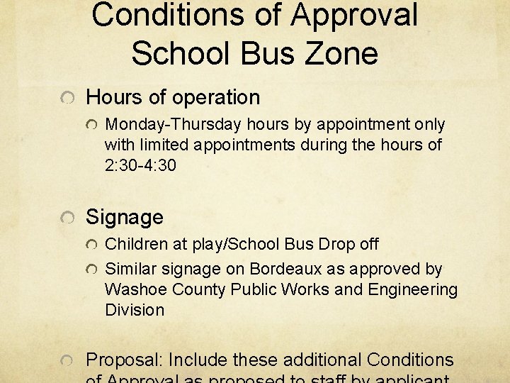 Conditions of Approval School Bus Zone Hours of operation Monday-Thursday hours by appointment only