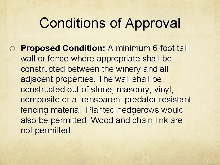 Conditions of Approval Proposed Condition: A minimum 6 -foot tall wall or fence where