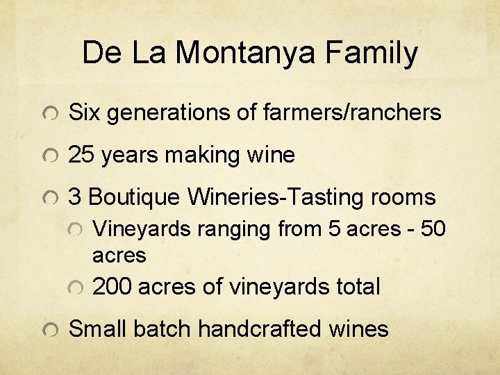 De La Montanya Family Six generations of farmers/ranchers 25 years making wine 3 Boutique