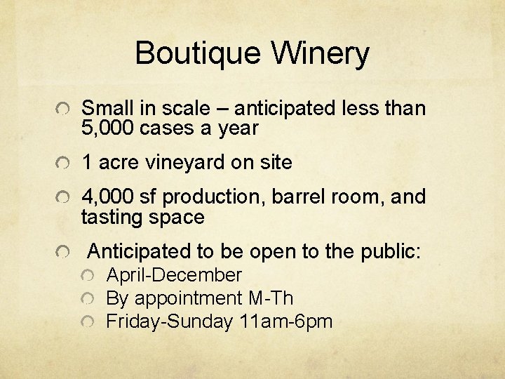 Boutique Winery Small in scale – anticipated less than 5, 000 cases a year