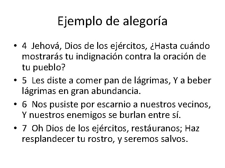 Ejemplo de alegoría • 4 Jehová, Dios de los ejércitos, ¿Hasta cuándo mostrarás tu
