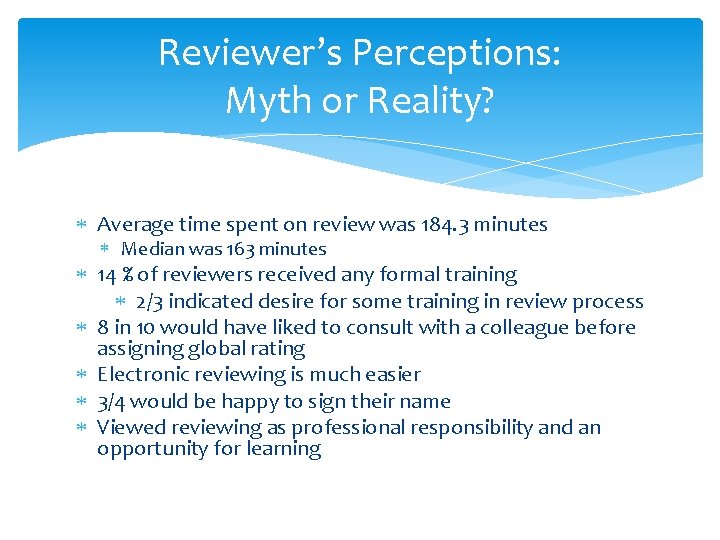 Reviewer’s Perceptions: Myth or Reality? Average time spent on review was 184. 3 minutes