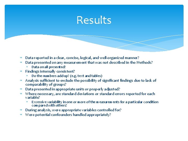 Results Data reported in a clear, concise, logical, and well-organized manner? Data presented on