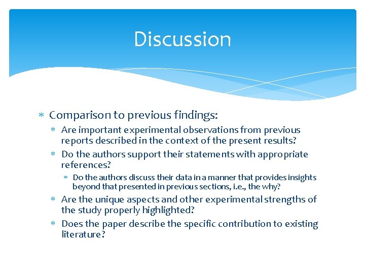 Discussion Comparison to previous findings: Are important experimental observations from previous reports described in