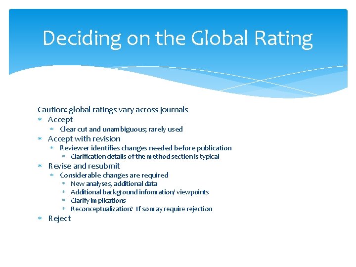 Deciding on the Global Rating Caution: global ratings vary across journals Accept Clear cut