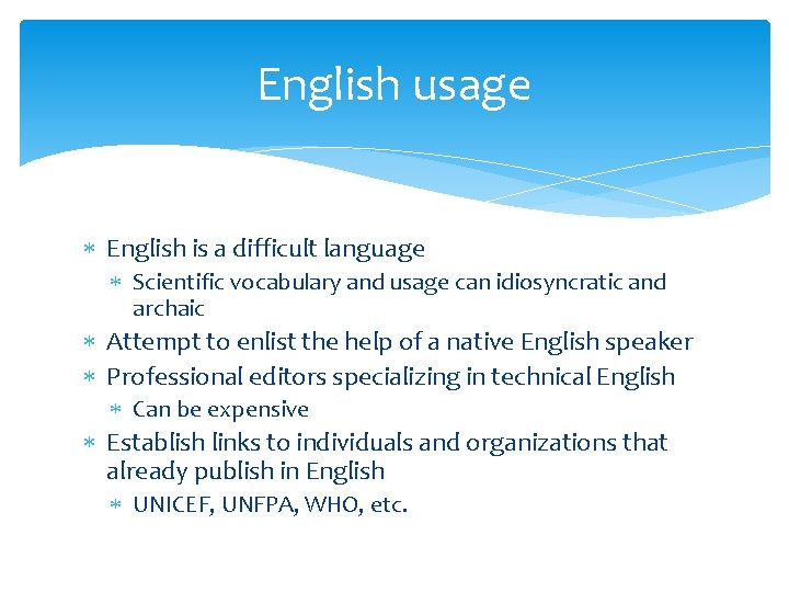 English usage English is a difficult language Scientific vocabulary and usage can idiosyncratic and