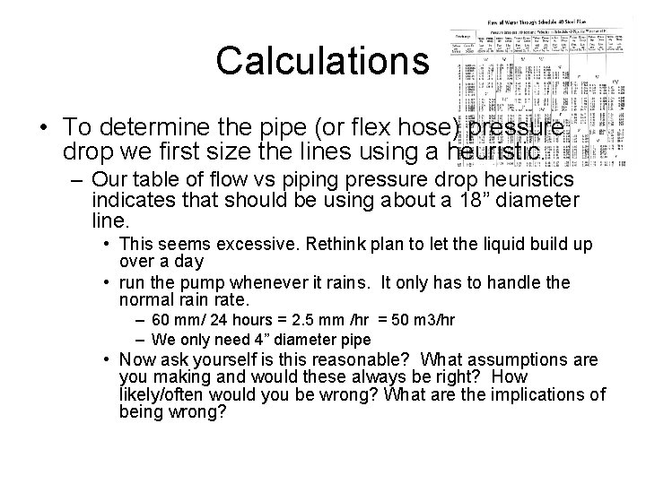Calculations • To determine the pipe (or flex hose) pressure drop we first size
