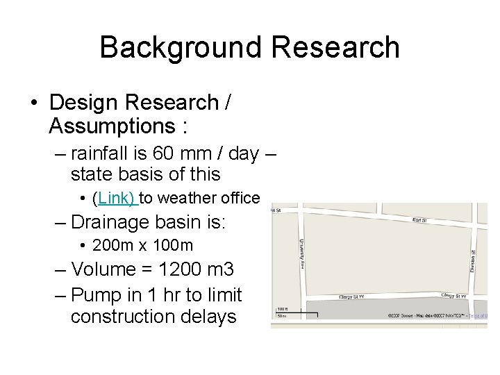 Background Research • Design Research / Assumptions : – rainfall is 60 mm /