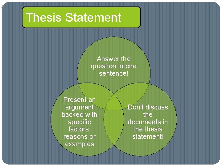 Thesis Statement Answer the question in one sentence! Present an argument backed with specific