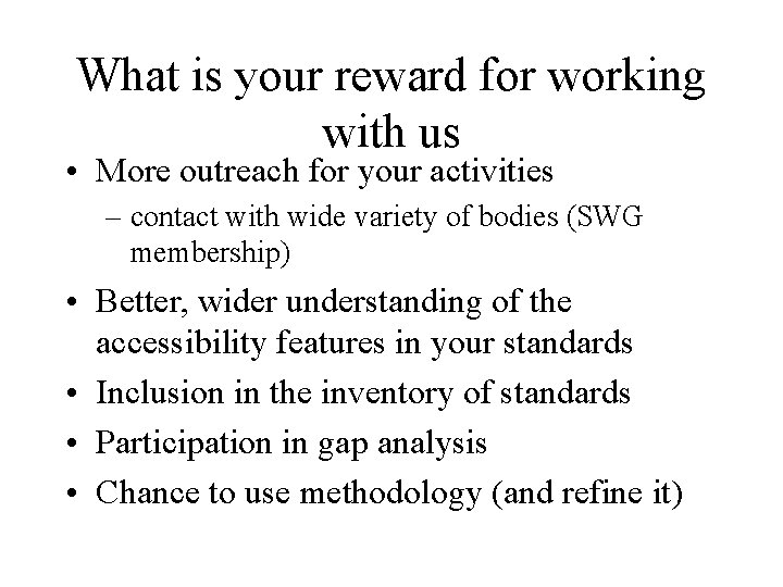 What is your reward for working with us • More outreach for your activities