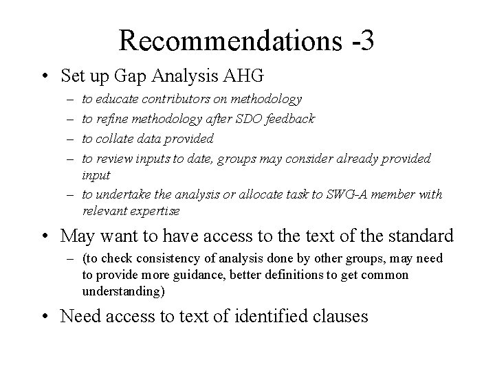 Recommendations -3 • Set up Gap Analysis AHG – – to educate contributors on