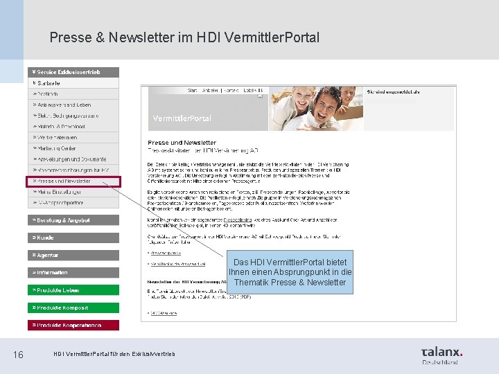 Presse & Newsletter im HDI Vermittler. Portal Das HDI Vermittler. Portal bietet Ihnen einen
