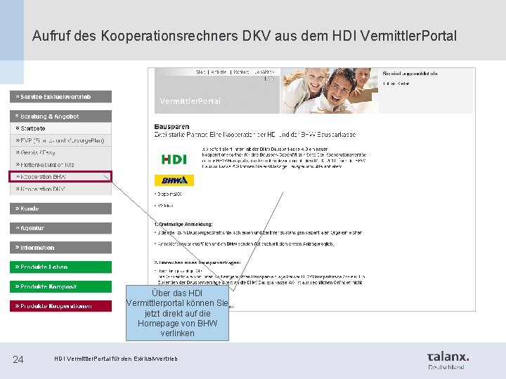 Aufruf des Kooperationsrechners DKV aus dem HDI Vermittler. Portal Über das HDI Vermittlerportal können