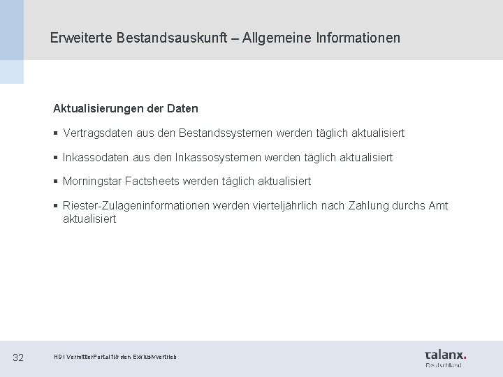 Erweiterte Bestandsauskunft – Allgemeine Informationen Aktualisierungen der Daten § Vertragsdaten aus den Bestandssystemen werden