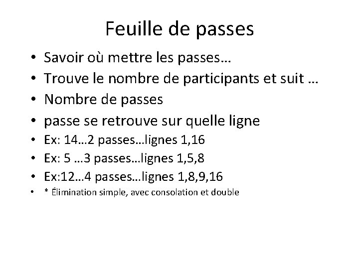 Feuille de passes • • Savoir où mettre les passes… Trouve le nombre de