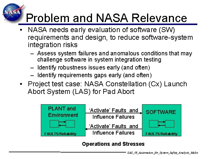 Problem and NASA Relevance • NASA needs early evaluation of software (SW) requirements and