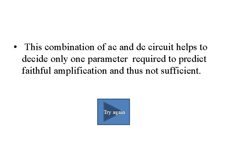  • This combination of ac and dc circuit helps to decide only one