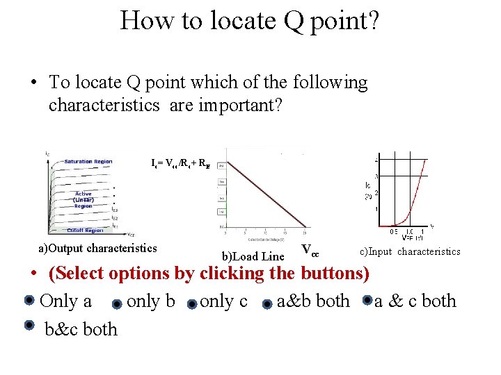 How to locate Q point? • To locate Q point which of the following