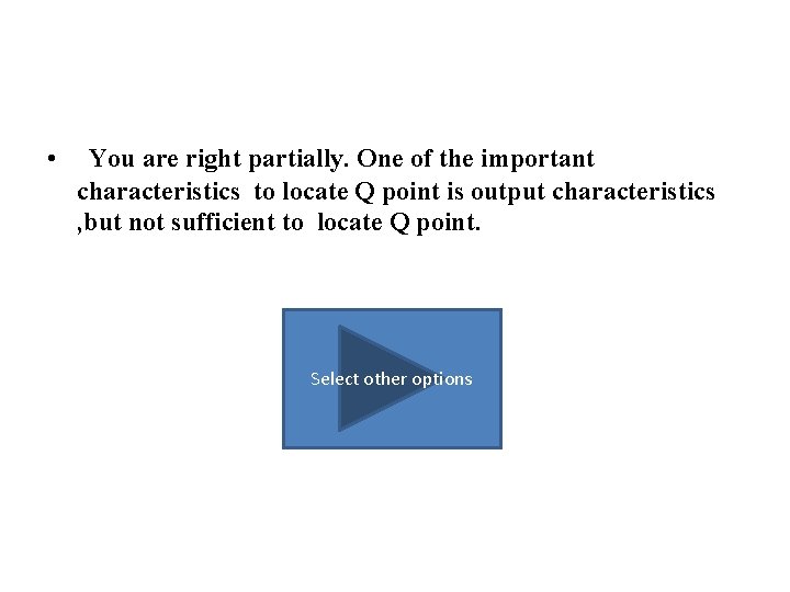  • You are right partially. One of the important characteristics to locate Q