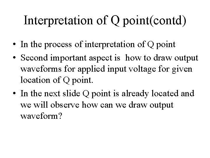 Interpretation of Q point(contd) • In the process of interpretation of Q point •