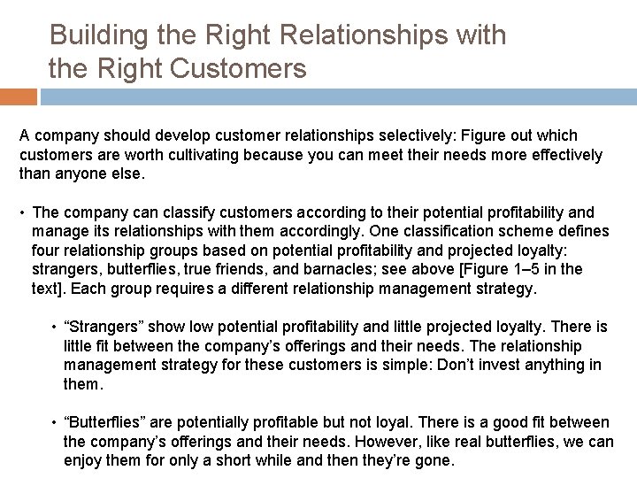 Building the Right Relationships with the Right Customers A company should develop customer relationships