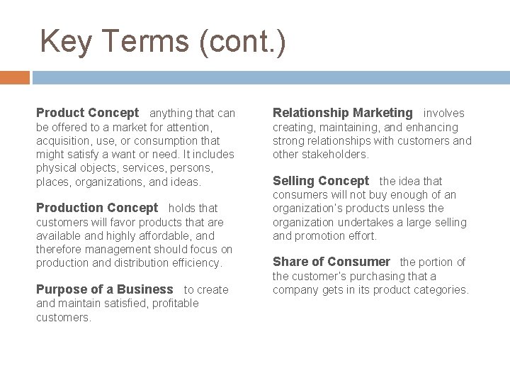 Key Terms (cont. ) Product Concept anything that can Relationship Marketing involves be offered