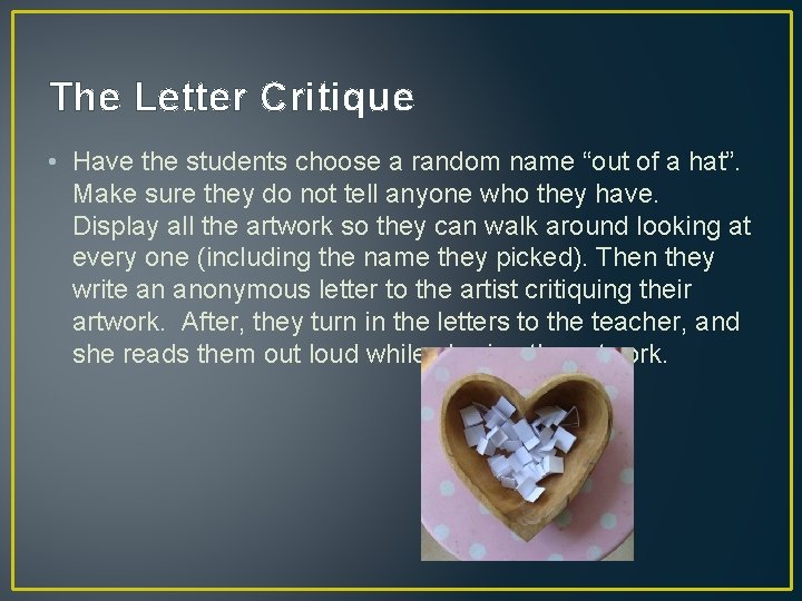 The Letter Critique • Have the students choose a random name “out of a