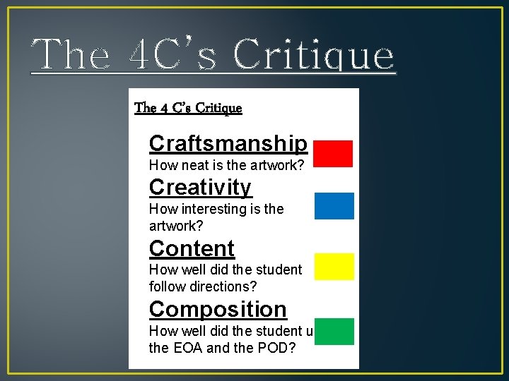 The 4 C’s Critique The 4 C’s Critique Craftsmanship How neat is the artwork?