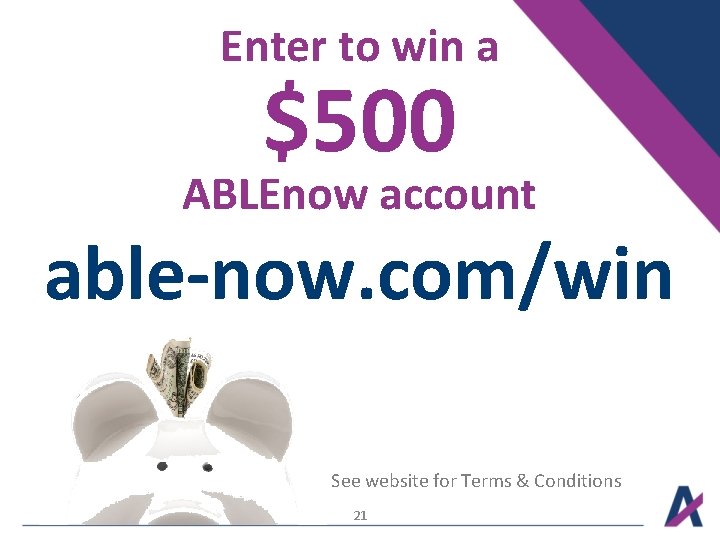 Enter to win a $500 ABLEnow account able-now. com/win See website for Terms &