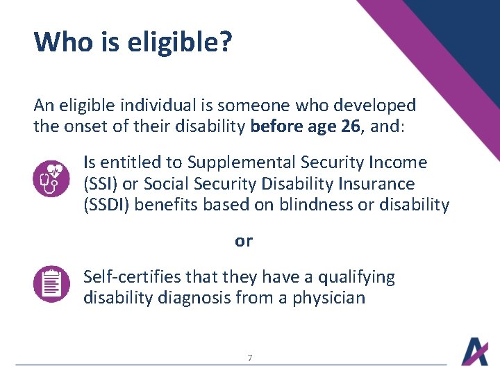Who is eligible? An eligible individual is someone who developed the onset of their