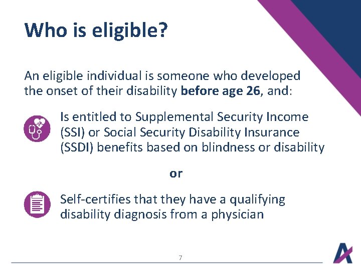 Who is eligible? An eligible individual is someone who developed the onset of their Who is eligible? An eligible individual is someone who developed the onset of their