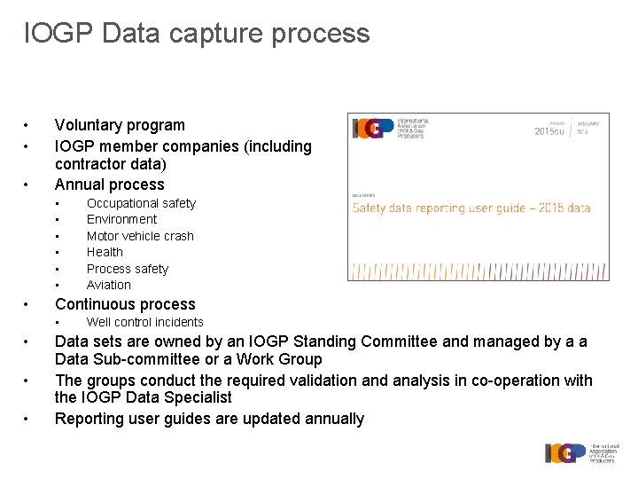 IOGP Data capture process • • • Voluntary program IOGP member companies (including contractor