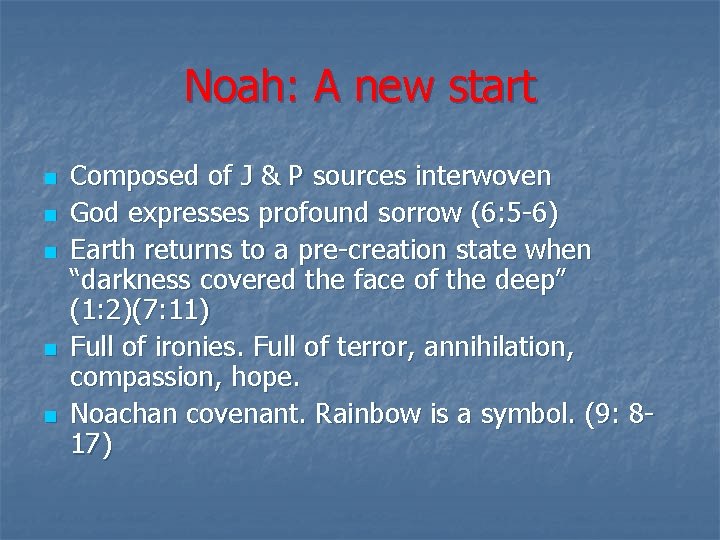 Noah: A new start n n n Composed of J & P sources interwoven