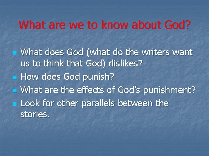 What are we to know about God? n n What does God (what do
