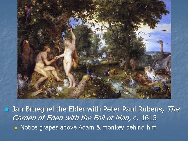 n Jan Brueghel the Elder with Peter Paul Rubens, The Garden of Eden with