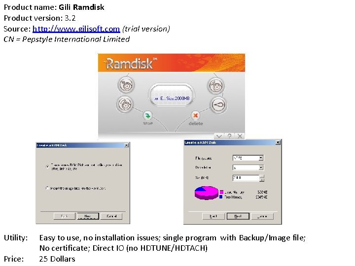 Product name: Gili Ramdisk Product version: 3. 2 Source: http: //www. gilisoft. com (trial
