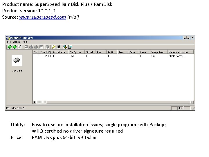 Product name: Super. Speed Ram. Disk Plus / Ram. Disk Product version: 10. 0.