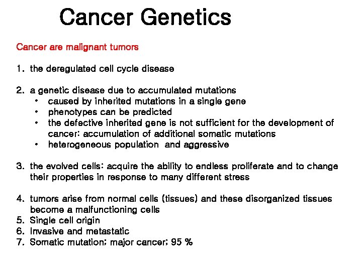 Cancer Genetics Cancer are malignant tumors 1. the deregulated cell cycle disease 2. a