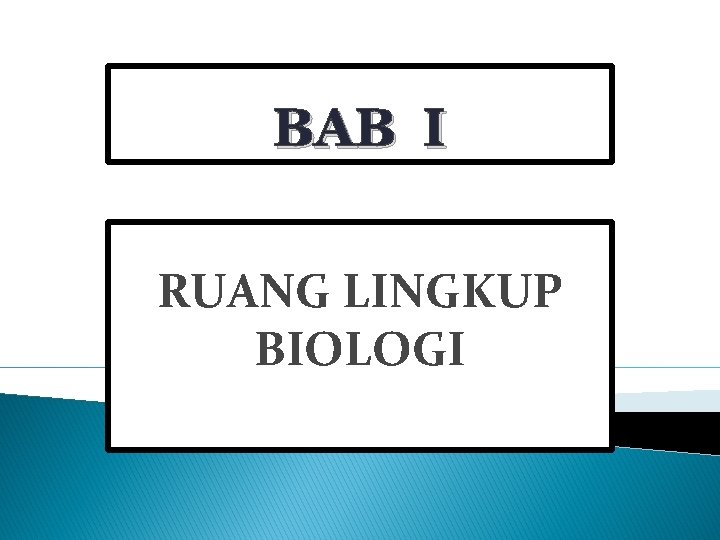 BAB I RUANG LINGKUP BIOLOGI 