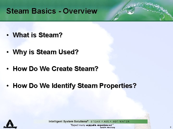 Steam Basics - Overview • What is Steam? • Why is Steam Used? •