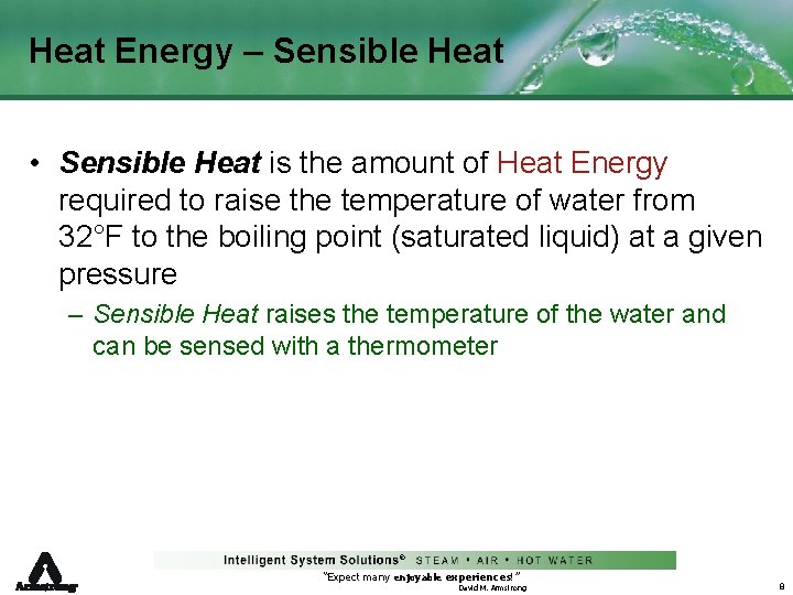 Heat Energy – Sensible Heat • Sensible Heat is the amount of Heat Energy