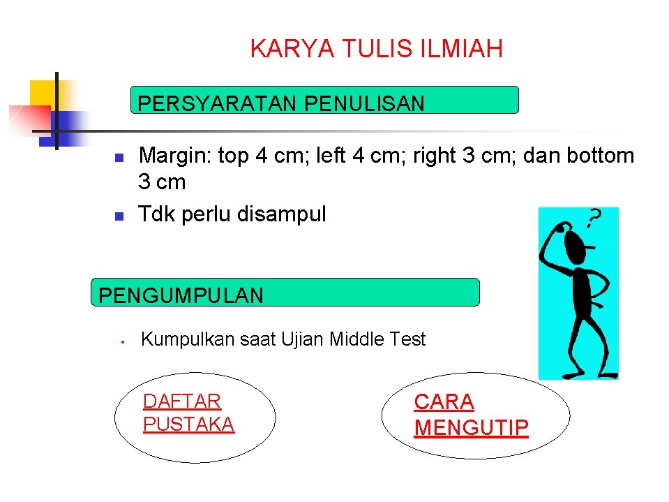 KARYA TULIS ILMIAH PERSYARATAN PENULISAN n n Margin: top 4 cm; left 4 cm;