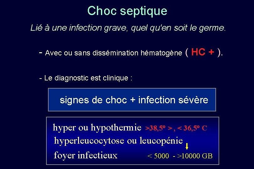 Choc septique Lié à une infection grave, quel qu'en soit le germe. - Avec