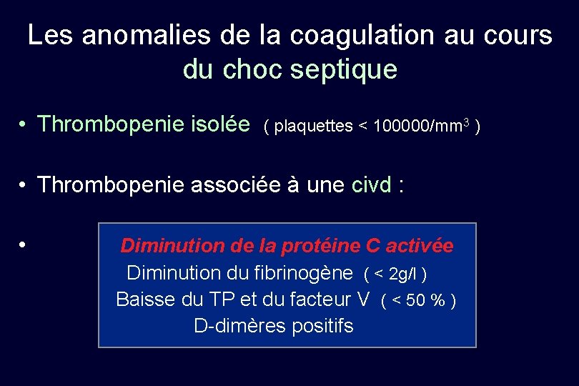 Les anomalies de la coagulation au cours du choc septique • Thrombopenie isolée (